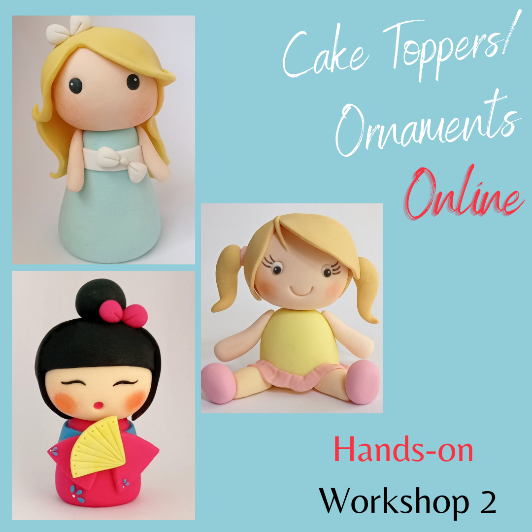 Cake Toppers / Ornaments Online Hands-on Workshop 2