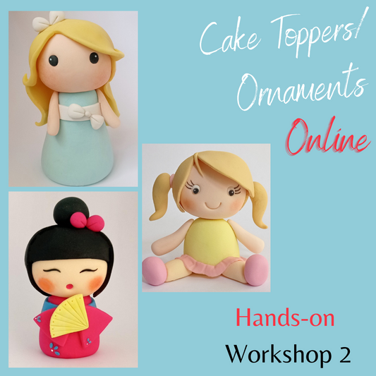 Cake Toppers / Ornaments  Online Hands-on Workshop 2