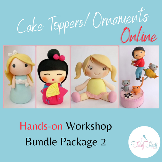Cake Toppers / Ornaments  Online Hands-on Workshop - Bundle Package 2